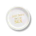 9" Plate Just Here For The Sex C/8