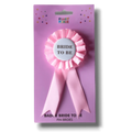 Bride To Be Badge Pink C/1